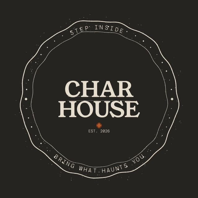 CharHouse — Step inside. Bring what haunts you.